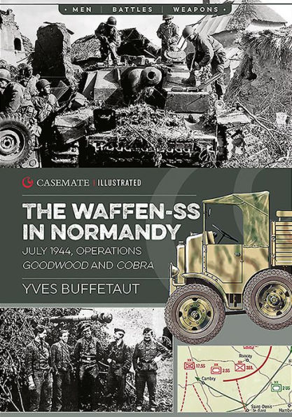 The Waffen-SS Normandy, July 1944: Operations Goodwood and Cobra