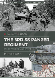 Kindle ebook collection mobi download The 3rd SS Panzer Regiment: 3rd SS Panzer Division Totenkopf by Pierre Tiquet 9781612007311 