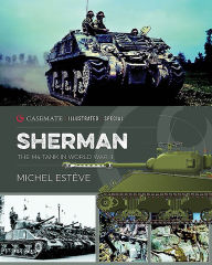 Title: Sherman: The M4 Tank in World War II, Author: Michel Esteve