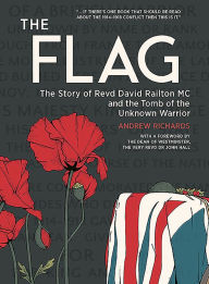 Title: The Flag: The Story of Revd David Railton MC and the Tomb of the Unknown Warrior, Author: Andrew Richards