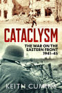 Cataclysm: The War on the Eastern Front, 1941-45