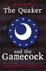 The Quaker and the Gamecock: Nathanael Greene, Thomas Sumter, and the Revolutionary War for the Soul of the South