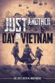 Title: Just Another Day in Vietnam, Author: Keith M. Nightingale