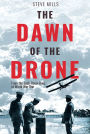 The Dawn of the Drone: From the Back-Room Boys of World War One