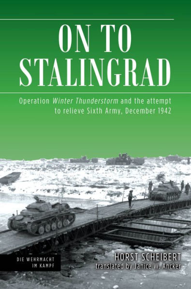 On to Stalingrad: Operation Winter Thunderstorm and the attempt relieve Sixth Army, December 1942