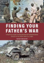 Finding Your Father's War: A Practical Guide to Researching and Understanding Service in the World War II U.S. Army
