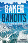 Baker Bandits: Korea's Band of Brothers