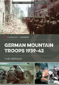 Title: German Mountain Troops, 1939-42, Author: Yves Béraud