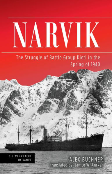 Narvik: the Struggle of Battle Group Dietl Spring 1940