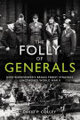 The Folly of Generals: How Eisenhower's Broad Front Strategy Lengthened World War II