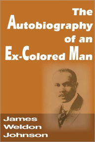 Title: The Autobiography of an Ex-Colored Man, Author: James Weldon Johnson