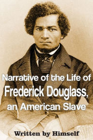 Title: Narrative of the Life of Frederick Douglass, an American Slave, Author: Frederick Douglass