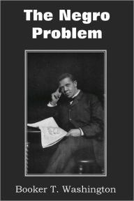 Title: The Negro Problem, Author: Booker T. Washington