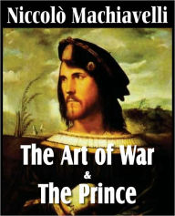 Machiavelli's The Art of War & The Prince
