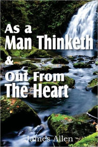 Title: As a Man Thinketh & Out From The Heart, Author: James Allen