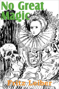 Title: No Great Magic, Author: Fritz Leiber