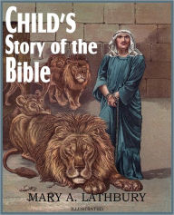 Title: Child's Story of the Bible, Author: Mary A Lathbury