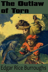 Title: The Outlaw of Torn, Author: Edgar Rice Burroughs