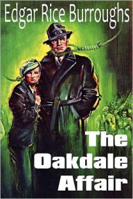 Title: The Oakdale Affair, Author: Edgar Rice Burroughs