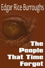 Title: The People That Time Forgot, Author: Edgar Rice Burroughs