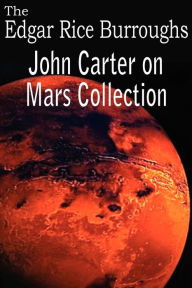 Title: John Carter on Mars Collection, Author: Edgar Rice Burroughs