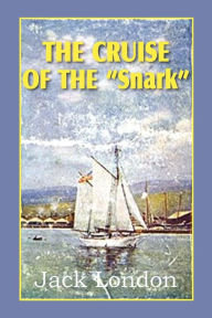 Title: The Cruise of the Snark, Author: Jack London