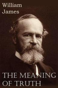 Title: The Meaning of Truth, Author: William James