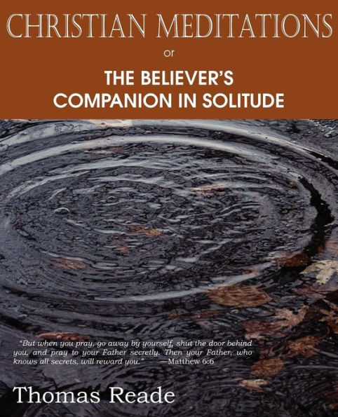 Christian Meditations Or, the Believer's Companion in Solitude