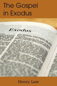 Title: The Gospel in Exodus, Author: Henry Law