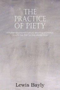 Title: The Practice of Piety, Author: Lewis Bayly