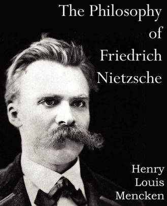 The Philosophy of Friedrich Nietzsche by H. L. Mencken, Paperback ...