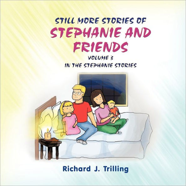 Still More Stories of Stephanie and Friends: Volume 3 in the Stephanie Series
