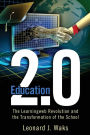 Education 2.0: The LearningWeb Revolution and the Transformation of the School / Edition 1