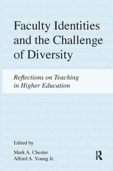 Faculty Identities and the Challenge of Diversity: Reflections on Teaching in Higher Education