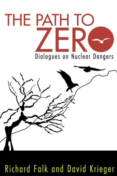 Path to Zero: Dialogues on Nuclear Dangers / Edition 1