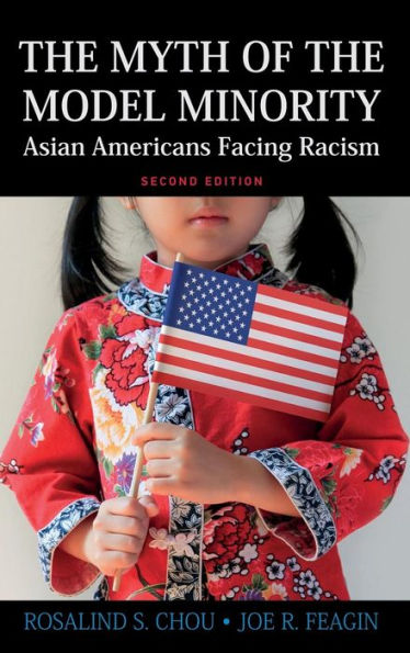 Myth of the Model Minority: Asian Americans Facing Racism, Second Edition / Edition 2