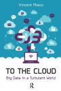 To the Cloud: Big Data in a Turbulent World / Edition 1