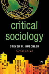 Title: Critical Sociology / Edition 2, Author: Steven M. Buechler