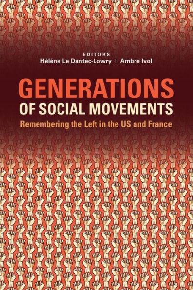 Generations of Social Movements: The Left and Historical Memory in the USA and France