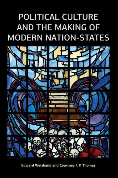 Political Culture and the Making of Modern Nation-States / Edition 1
