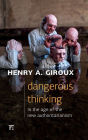Dangerous Thinking in the Age of the New Authoritarianism / Edition 1