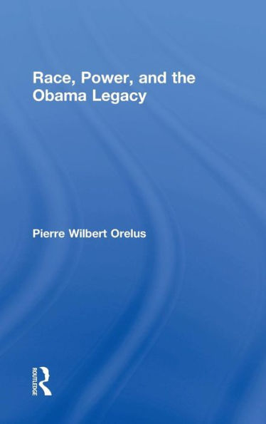 Race, Power, and the Obama Legacy / Edition 1