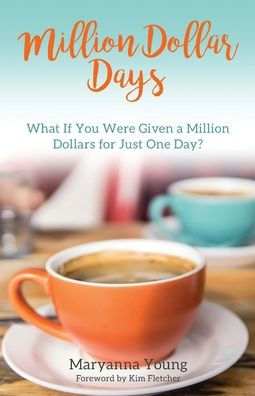 Million Dollar Days: What If You Were Given a Million Dollars for Just One Day?