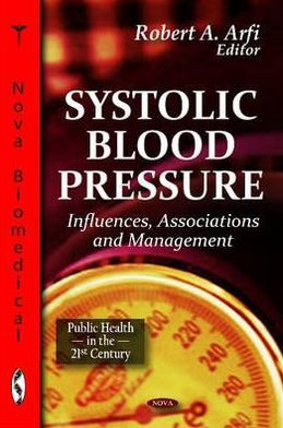 Systolic Blood Pressure: Influences, Associations and Management