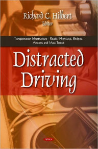Title: Distracted Driving: Research and Prevention Efforts, Author: Richard C. Hilbert