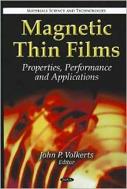 Title: Magnetic Thin Films: Properties, Performance and Applications, Author: John P. Volkerts