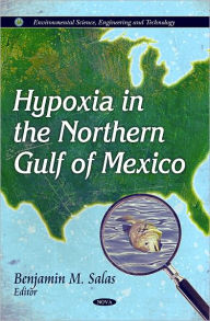 Title: Hypoxia in the Northern Gulf of Mexico, Author: Benjamin M. Salas