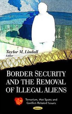 Border Security and the Removal of Illegal Aliens