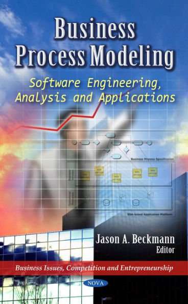 Business Process Modeling: Software Engineering, Analysis and Applications