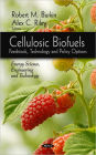 Cellulosic Biofuels: Feedstock, Technology and Policy Options